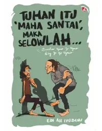 Tuhan itu Maha Santai; Maka Selowlah — Edi AH Iyubenu — sampul