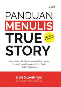 Panduan Menulis True Story — Dwi Suwiknyo — sampul