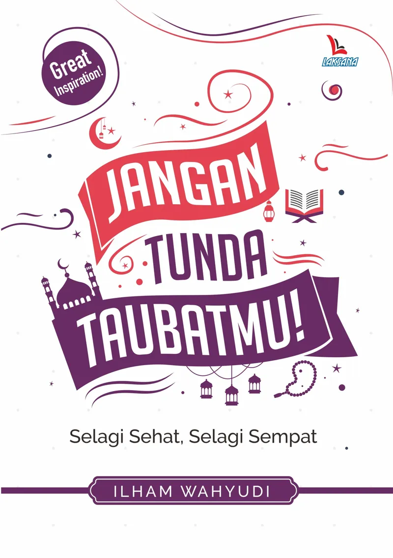Buku Jangan Tunda Taubatmu! oleh Ilham Wahyudi