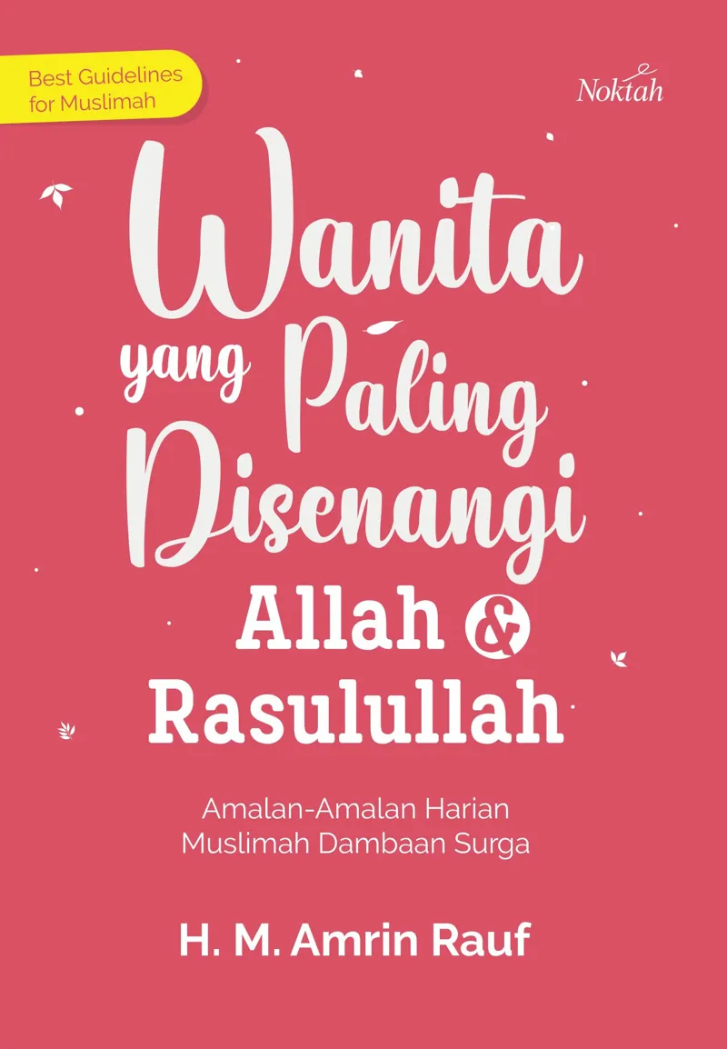 Buku Wanita Yang Paling Disenangi Allah Dan Rasullullah oleh H.M. Amrin Rauf