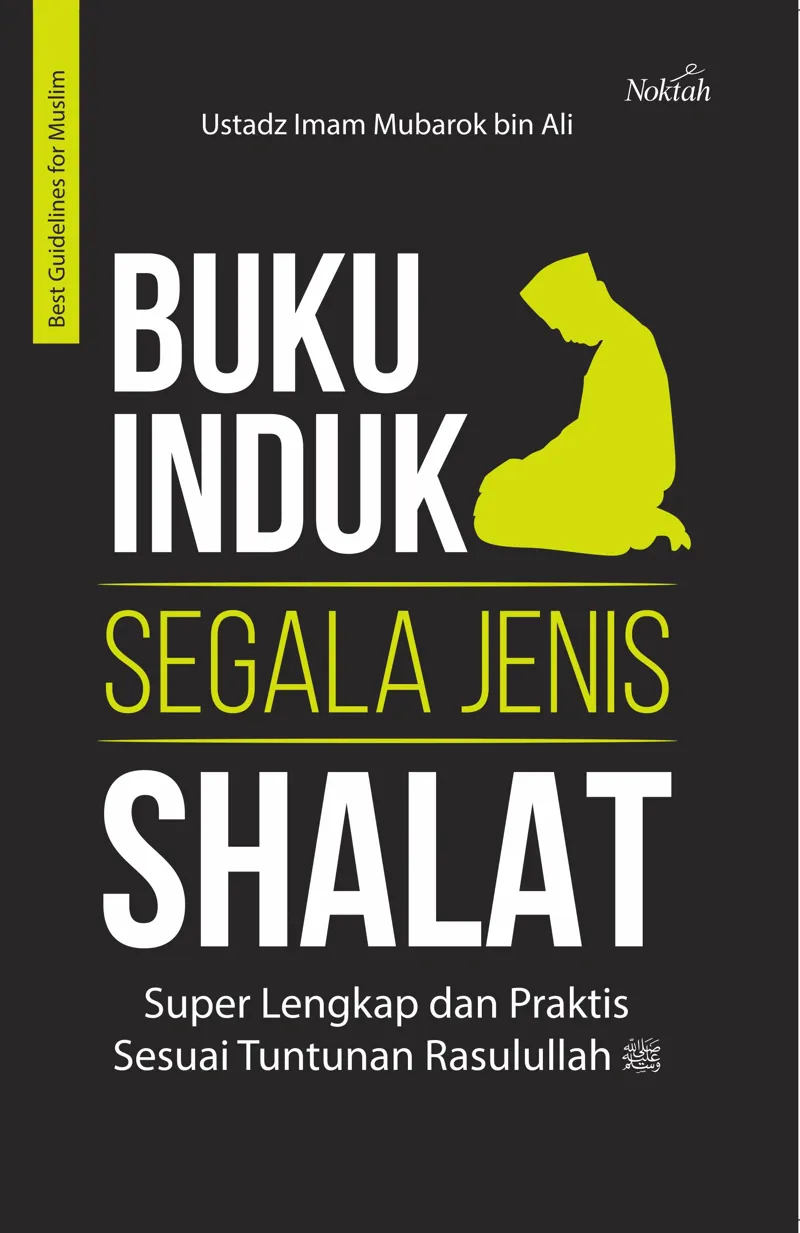Buku Buku Induk Segala Jenis Shalat oleh Ustadz Imam Mubarok bin Ali