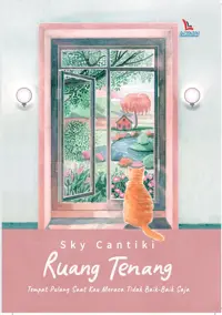 Ruang Tenang; Tempat Pulang Saat Kau Merasa Tidak Baik-Baik Saja — Sky Cantiki — sampul