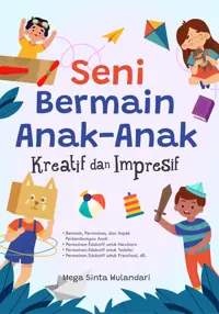 Seni Bermain Anak-Anak Kreatif dan Impresif — Mega Sinta Wulandari — sampul