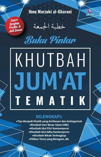 Buku Buku Pintar Khutbah Jum'at Tematik oleh Ibnu Marzuki al- Gharani
