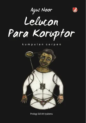 Buku Lelucon Para Koruptor oleh Agus Noor