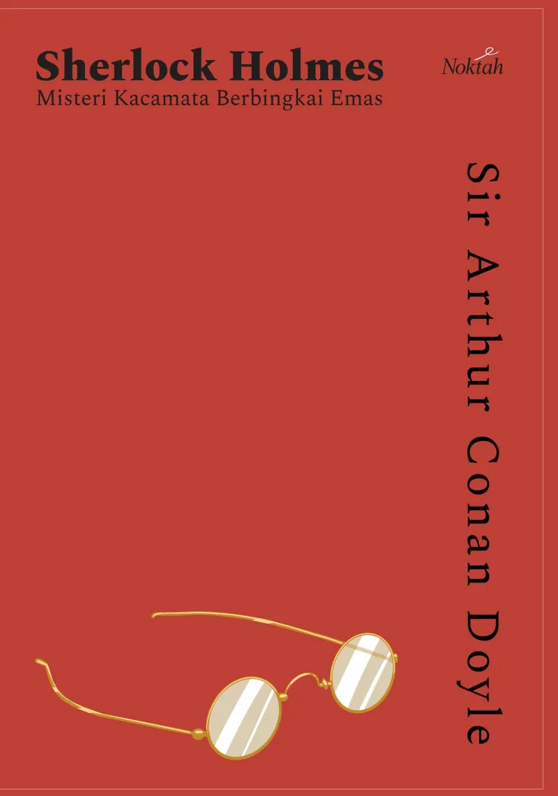 Buku Sherlock Holmes Misteri Kacamata Berbingkai Emas oleh Sir Arthur Conan Doyle