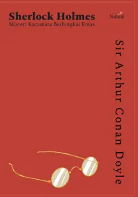Sherlock Holmes Misteri Kacamata Berbingkai Emas — Sir Arthur Conan Doyle — sampul