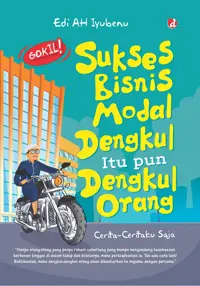 Sukses Bisnis Modal Dengkul, Itu  Pun Dengkul Orang