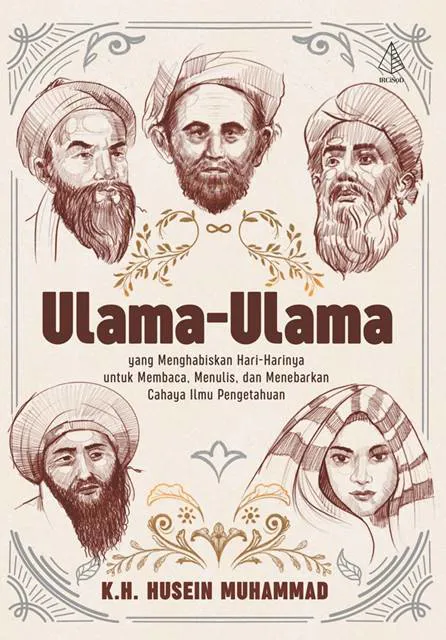 Buku Ulama-Ulama yang Menghabiskan Hari-Harinya untuk Membaca, Menulis, dan menebarkan Cahaya Ilmu Pengetahuan oleh K.H. Husein Muhammad