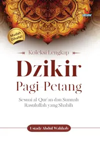 Koleksi Lengkap Dzikir Pagi-Petang — Ustadz Abdul Wahhab — sampul
