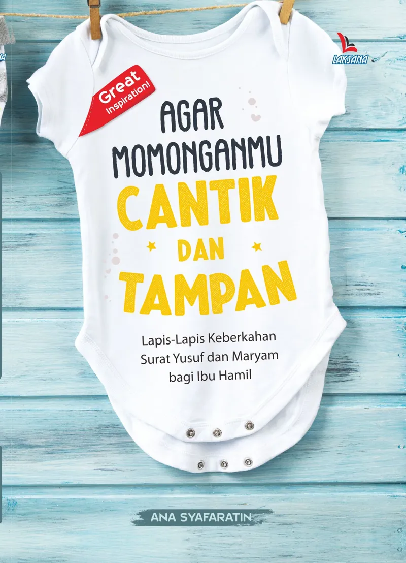 Buku Agar Momonganmu Cantik Dan Tampan oleh Ana Syafaratin