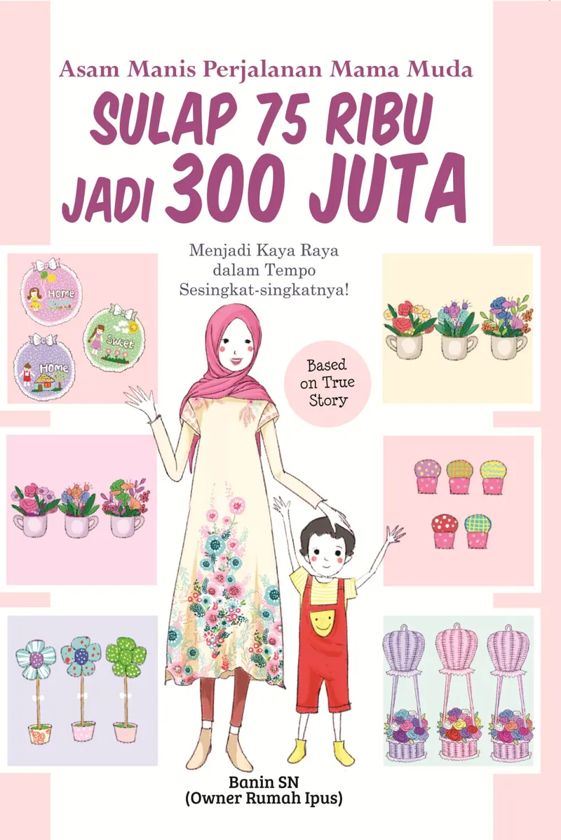 Buku Asam Manis Perjalanan Mama Muda Sulap 75 Ribu Jadi 300 Juta oleh Banin SN