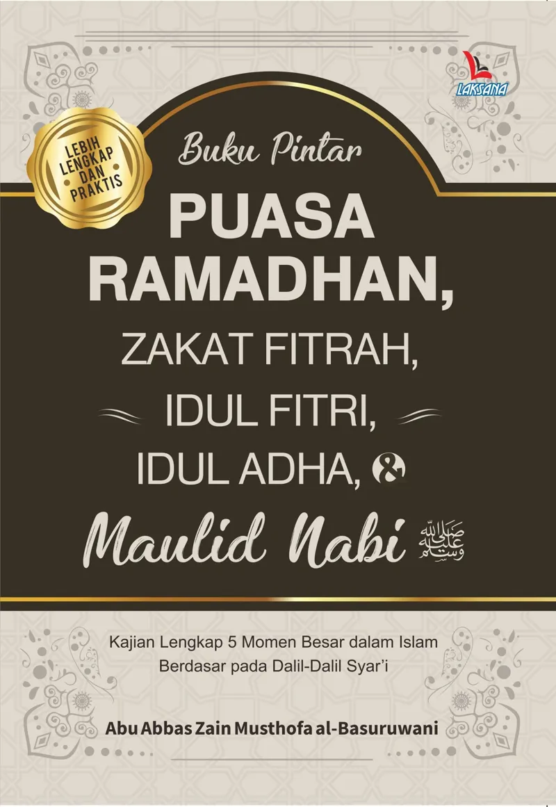 Buku Buku Pintar Puasa Ramadhan Zakat Fitrah, Idul Fitri, Idul Adha, Maulud Nabi SAW. oleh Abu Abbas Zain Musthofa al-Basuruwani