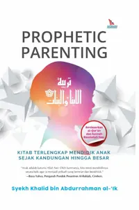 Prophetic Parenting (Hard Cover) — Syekh Khalid bin Abdurrahman al-'Ik — sampul