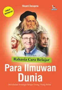 Rahasia Cara Belajar Para Ilmuwan Dunia — Ricard Decaprio — sampul
