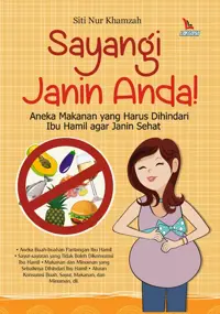 Sayangi Janin Anda! — Siti Nur Khamzah — sampul