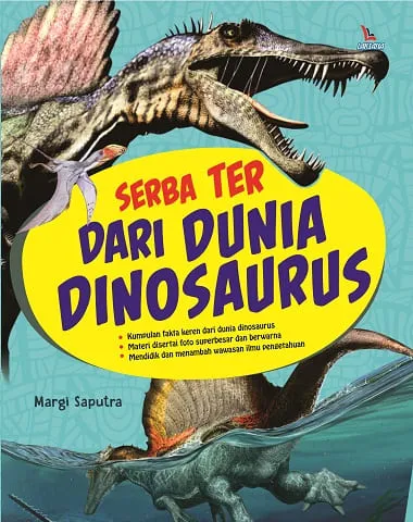 Buku Serba Ter dari Dunia Dinosaurus oleh Margi Saputra