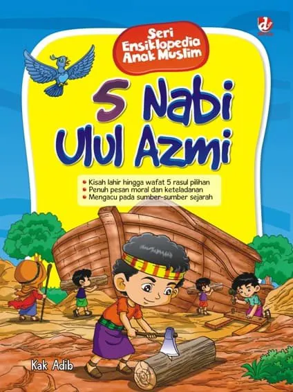 Buku Seri Ensiklopedia Anak Muslim : 5 Nabi Ulul Azmi oleh Kak Adib