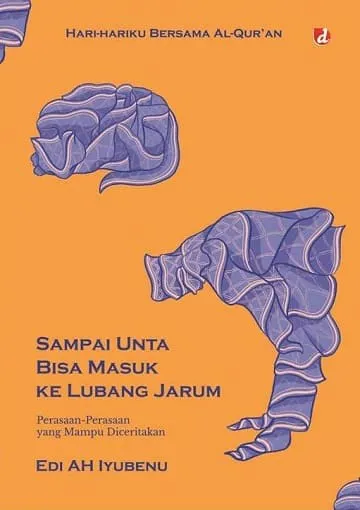 Buku Sampai Unta Bisa Masuk ke Lubang Jarum oleh Edi Ah Iyubenu