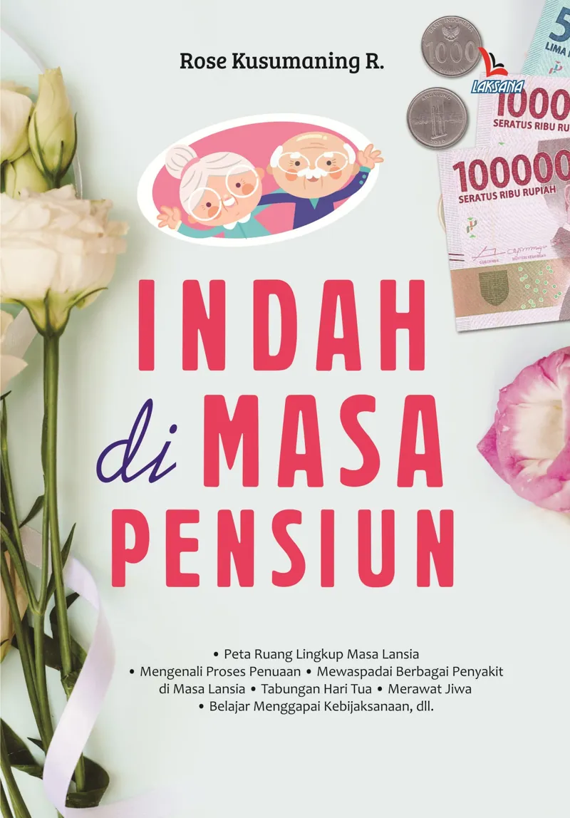 Buku Indah Di Masa Pensiun oleh Rose Kusumaning