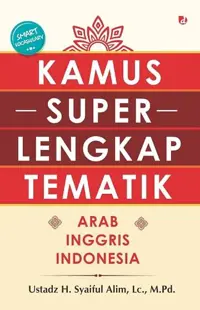 Kamus Super Lengkap Tematik Arab Inggris Indonesia — Lc. — sampul