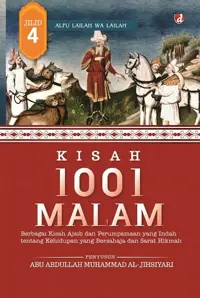 Kisah 1001 Malam (Jilid 4) — Abu Abdullah Muhammad al-Jihsiyari — sampul