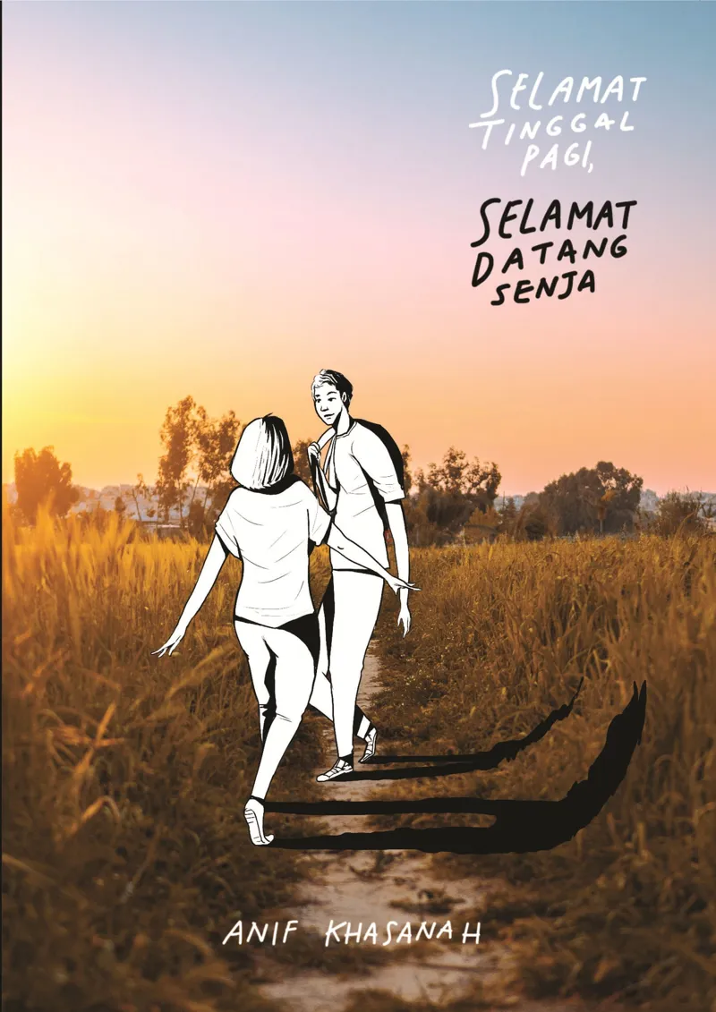 Buku Selamat Tinggal Pagi, Selamat Datang Senja oleh Anif Khasanah