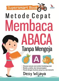 Supersmartbook : Metode Cepat Membaca ABACA Tanpa Mengeja