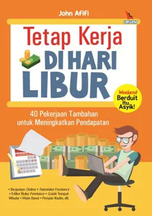 Buku Tetap Kerja Di Hari Libur oleh John Afifi