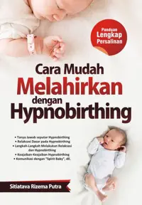Cara Mudah Melahirkan dengan Hypnobirthing — Sitiatava Rizema Putra — sampul