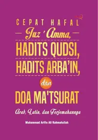 Cepat Hafal Juz'Amma, Hadits Qudsi, Hadits Arba'in, dan Doa Ma'tsurat (Hard Cover) — Muhammad Arifin Ali Rahmatullah — sampul