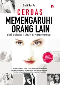 Cerdas Memengaruhi Orang Lain dari Bahasa Tubuh dan Karakternya Tagline: Solusi Karier Cemerlang! — Budi Susilo — sampul