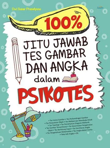 Buku 100% Jitu Jawab Tes Gambar Dan Angka Dalam Psikotes oleh Dwi Sunar Prasetyono