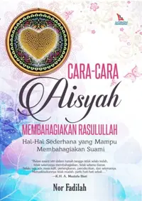 Cara-Cara Aisyah Membahagiakan Rasulullah — Nor Fadhilah — sampul