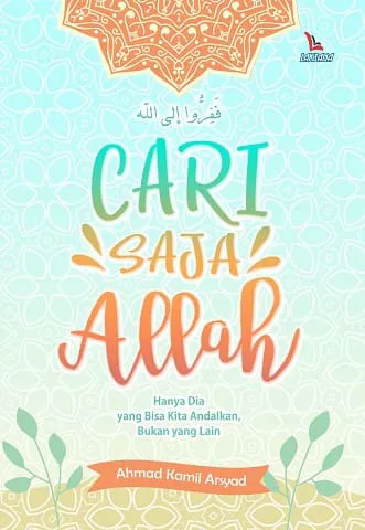 Buku Cari Saja Allah oleh Ahmad Kamil Arsyad