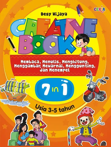 Buku Creative Book: Membaca, Menulis, Menghitung, Menggambar, Mewarnai, Menggunting, dan Menempel oleh Desy Wijaya