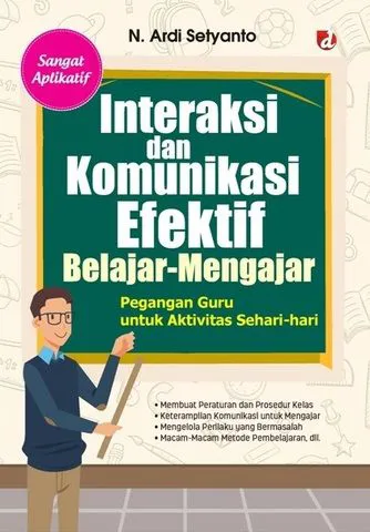 Buku Interaksi dan Komunikasi Efektif Belajar-Mengajar oleh N. Ardi Setyanto