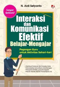 Interaksi dan Komunikasi Efektif Belajar-Mengajar — N. Ardi Setyanto — sampul