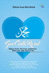 Gue Cinta Rasul; Remaja Keren Kekinian Senantiasa Sebarisan sama Rasulullah — Rahem Insan Nurrohiem — sampul