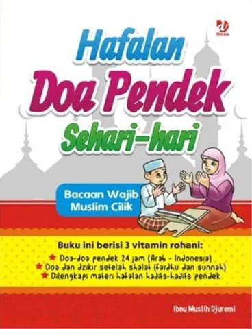 Buku Hafalan Doa Pendek Sehari-hari oleh Ibnu Muslih Djuremi