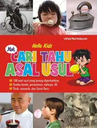 Hello Kids; Yuk, Cari Tahu Asal Usul