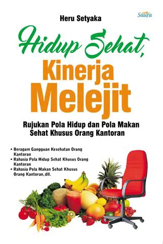 Buku Hidup Sehat, Kinerja Melejit oleh Heru Setyaka