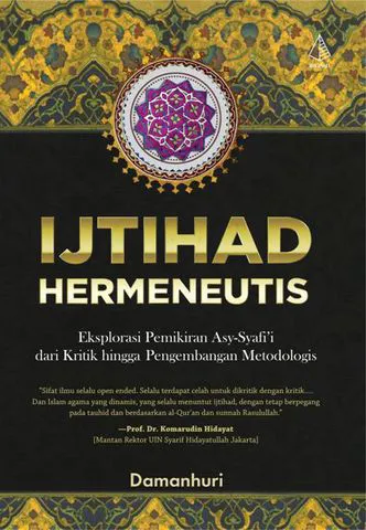 Buku Ijtihad Hermeneutis; Eksplorasi Pemikiran Imam Syafi'i oleh Damanhuri