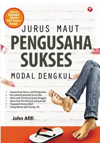 Jurus Maut Pengusaha Sukses Modal Dengkul — John Afifi — sampul