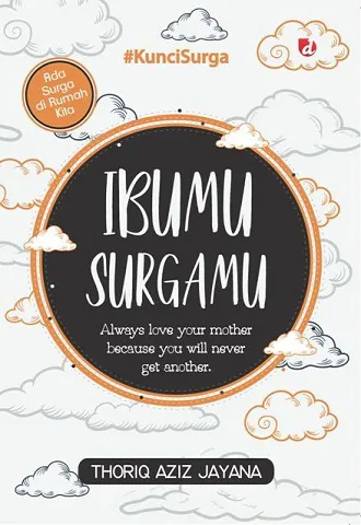 Buku Ibumu Surgamu oleh Thoriq Aziz Jayana