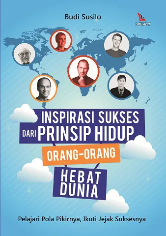 Buku Inspirasi Sukses Dari Prinsip Hidup Orang-Orang Hebat Dunia oleh Budi Susilo