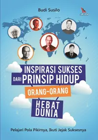 Inspirasi Sukses Dari Prinsip Hidup Orang-Orang Hebat Dunia — Budi Susilo — sampul