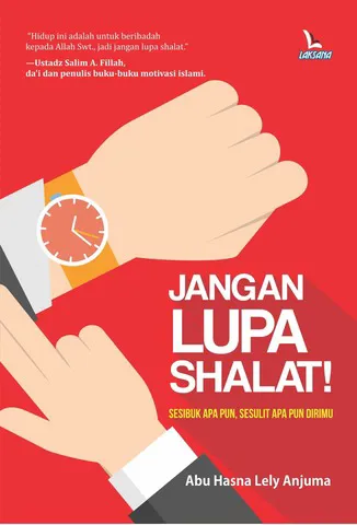 Buku Jangan Lupa Shalat! oleh Abu Hasna Lely Anjuma