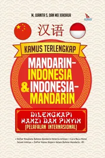 Buku Kamus Terlengkap Mandarin-Indonesia & Indonesia-Mandarin oleh M. Juanita S. Dan Mei Xiaohua