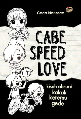 Buku Cabe Speed Love; kisah absurd kakak ketemu gede oleh Caca Nariesca